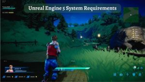 Unreal Engine 5 System Requirements
