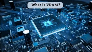 What Is VRAM