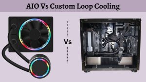 AIO Vs Custom Loop Cooling