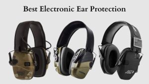 Best Electronic Ear Protection