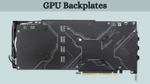 GPU Backplates .