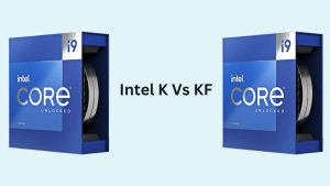 Intel K Vs KF
