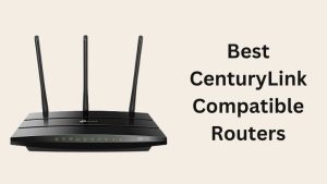 Best CenturyLink Compatible Routers (1)