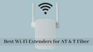 Best Wi-Fi Extenders for AT & T Fiber