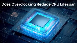 Does Overclocking Reduce CPU Lifespan