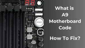 What is A9 Motherboard Code (7)