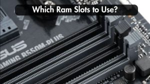 Which Ram Slots to Use