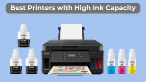 Best Printer with High Ink Capacity