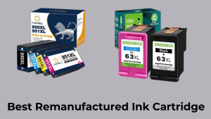 Best Remanufactured Ink Cartridge