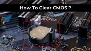 How To Clear CMOS
