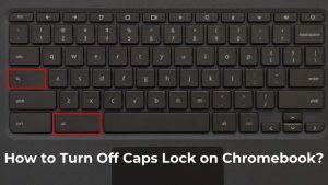 How to Turn Off Caps Lock on Chromebook