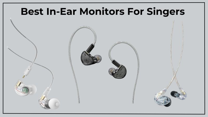 6 Best In-Ear Monitors For Singers - 2023 - ElectronicsHub