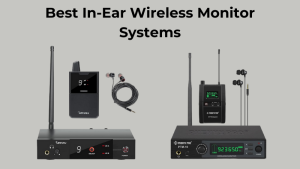 Best In-Ear Wireless Monitor Systems (1)