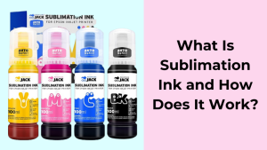 What Is Sublimation Ink and How Does It Work