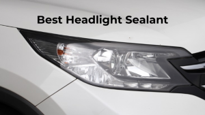 Best Headlight Sealant
