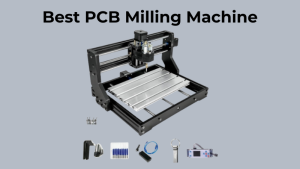 Best PCB Milling Machine