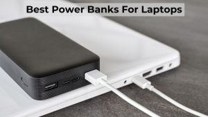 Best Power Banks For Laptops