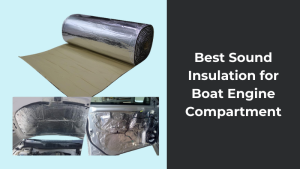 Best Sound Insulation for Boats