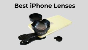 Best iPhone Lenses