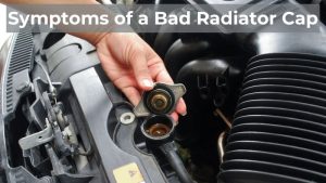 Symptoms of a Bad Radiator Cap