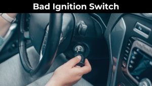Bad Ignition Switch (2)