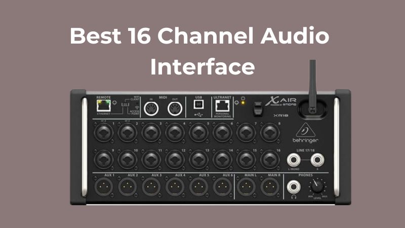 Top 16 Channel Audio Interface Reviews