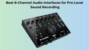 Best 8-Channel Audio Interfaces for Pro-Level Sound Recording