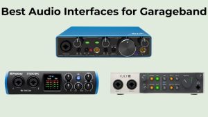 Best Audio Interface for Garageband