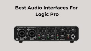 Best Audio Interfaces For Logic Pro