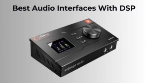 Best Audio Interfaces With DSP