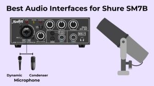 Best Audio Interfaces for Shure SM7B