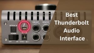 Best Thunderbolt Audio Interface