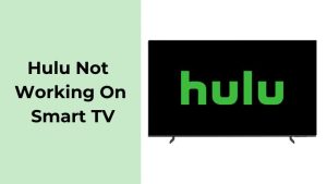 Hulu Not Working On Smart TV