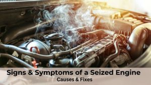Signs & Symptoms of a Seized Engine