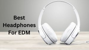 best headphones for edm