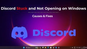 Discord Stuck and Not Opening on Windows