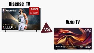 Hisense Vs Vizio TV