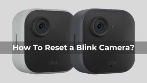 How To Reset a Blink Camera
