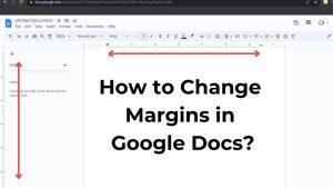 How to Change Margins in Google Docs