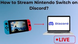 How to Stream Nintendo Switch on Discord