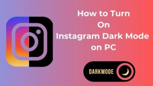 How to Turn On Instagram Dark Mode on PC