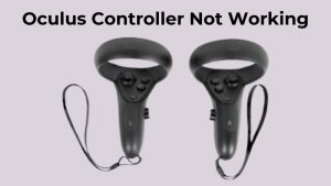 Oculus Controller Not Working