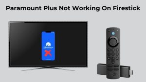Paramount Plus Not Working On Firestick