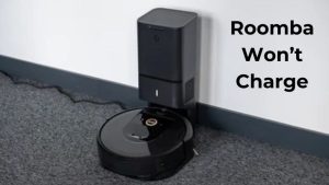 Roomba Won’t Charge