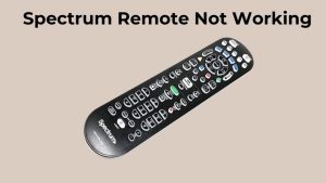 Spectrum Remote Not Working
