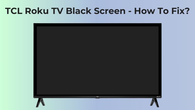 How To Fix a TCL TV with Black Screen