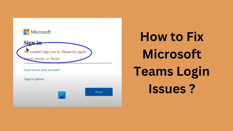 How to Fix Microsoft Teams Login Issues ?