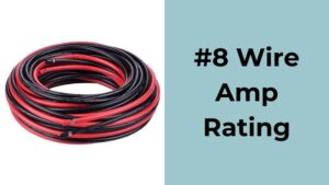 #8 Wire Amp Rating