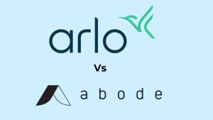 Arlo Security Cameras vs Abode Security Systems