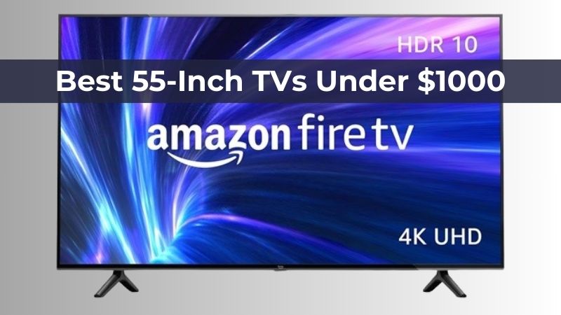 55 inch TVs